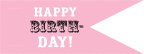 Printable "Happy Birthday" Flags - pink