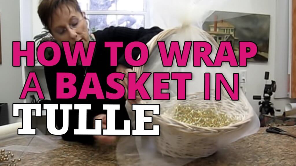 How to wrap a basket in tulle